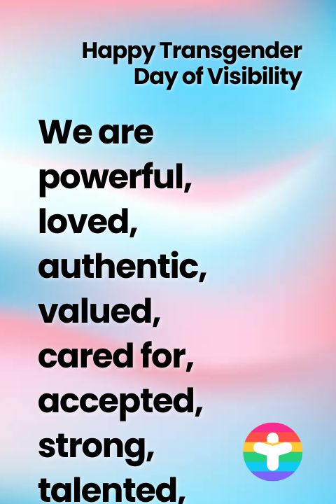 Trans Day of Visibility billboard that reads: We are powerful, loved, authentic, valued, cared for, accepted, strong, talented... the words run off the page